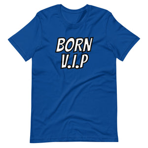 Born VIP Short-Sleeve Unisex T-Shirt