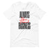 Always Business Short-Sleeve Unisex T-Shirt