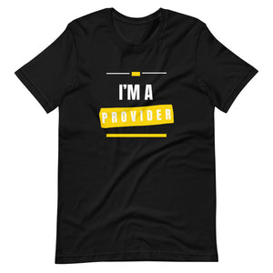 I’m a Provider Short-Sleeve Unisex T-Shirt